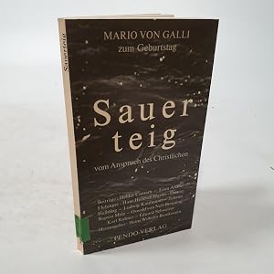 Seller image for Sauerteig - vom Anspruch des Christlichen. Mario von Galli zum 75. Geburtstag. for sale by Antiquariat Bookfarm