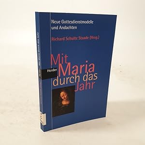 Imagen del vendedor de Mit Maria durch das Jahr. Neue Gottesdienstmodelle und Andachten. Richard Schulte Staade. a la venta por Antiquariat Bookfarm
