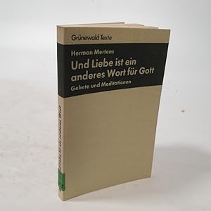 Imagen del vendedor de Und Liebe ist ein anderes Wort f�r Gott. Gebete und Meditationen. a la venta por Antiquariat Bookfarm