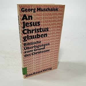 Seller image for An Jesus Christus glauben. Biblische berlegungen zum Grund des Christseins. for sale by Antiquariat Bookfarm