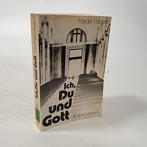 Imagen del vendedor de Ich, Du und Gott. Glauben wozu? a la venta por Antiquariat Bookfarm