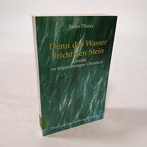 Immagine del venditore per Denn das Wasser bricht den Stein. Anst��e zu einem mutigen Christsein. venduto da Antiquariat Bookfarm