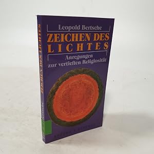 Bild des Verk�ufers f�r Zeichen des Lichtes. Anregungen zur vertieften Religiosit�t. zum Verkauf von Antiquariat Bookfarm