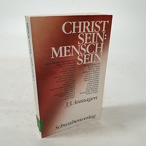 Seller image for Christ sein: Mensch sein. 33 Aussagen. for sale by Antiquariat Bookfarm