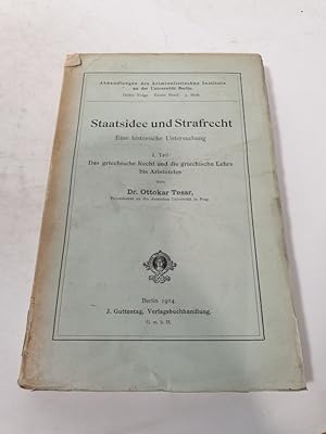 Seller image for Staatsidee und Strafrecht. Eine historische Untersuchung. 1. Teil: Das griechische Recht und die griechische Lehre bis Aristoteles. for sale by Antiquariat Bookfarm