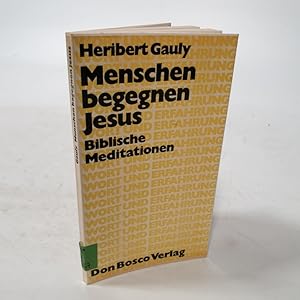 Immagine del venditore per Menschen begegnen Jesus. Biblische Meditationen. venduto da Antiquariat Bookfarm