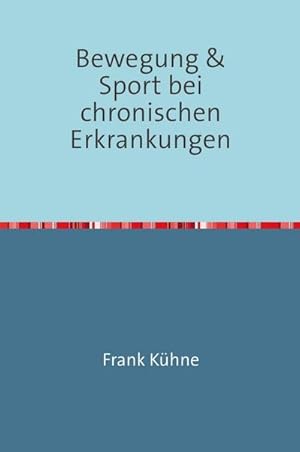 Seller image for Bewegung & Sport bei chronischen Erkrankungen for sale by Rheinberg-Buch Andreas Meier eK