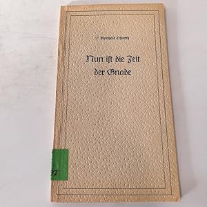 Seller image for Nun ist die Zeit der Gnade. for sale by Antiquariat Bookfarm