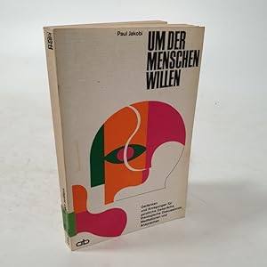 Bild des Verkufers fr Um der Menschen willen. Gedanken und Anregungen fr geistl. Gesprche, theol. Diskussionen, Meditationen und Ansprachen. zum Verkauf von Antiquariat Bookfarm