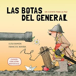 Imagen del vendedor de Un cuento para la paz - Las botas del general Cuentos infantiles 4 aos a 6 aos - EN MAYSCULAS a la venta por Imosver