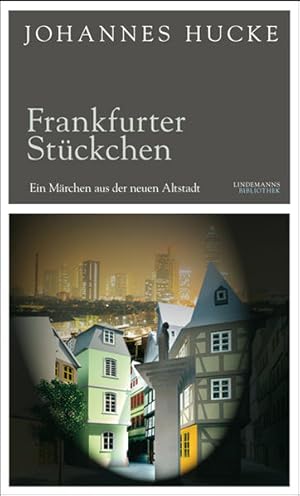 Imagen del vendedor de Frankfurter Stckchen: Ein Mrchen aus der neuen Altstadt (Lindemanns Bibliothek) a la venta por Antiquariat Armebooks