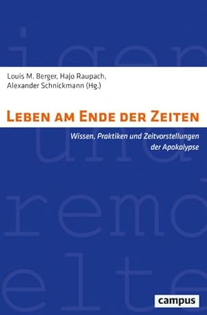 Bild des Verkufers fr Leben am Ende der Zeiten : Wissen, Praktiken und Zeitvorstellungen der Apokalypse zum Verkauf von AHA-BUCH GmbH