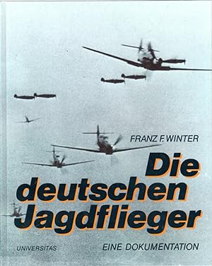 Die deutschen Jagdflieger. eine Dokumentation