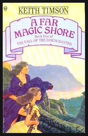 Seller image for A FAR MAGIC SHORE - The Fall of the Disenchanted for sale by W. Fraser Sandercombe