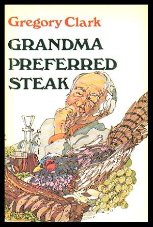 Seller image for GRANDMA PREFERRED STEAK for sale by W. Fraser Sandercombe