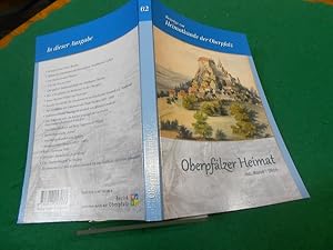 Oberpfälzer Heimat. 62. Band - 2018. Beiträge zur Heimatkunde der Oberpfalz.