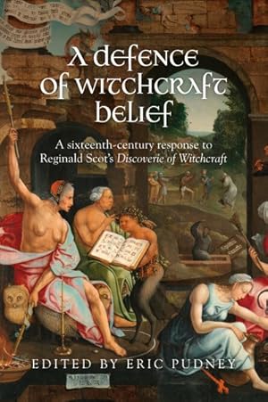 Seller image for Defence of Witchcraft Belief : A Sixteenth-Century Response to Reginald Scot?s Discoverie of Witchcraft for sale by GreatBookPrices