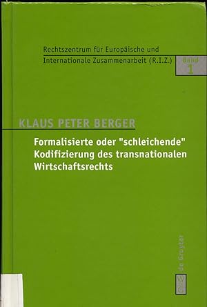 Immagine del venditore per Formalisierte oder "schleichende" Kodifizierung des transnationalen Wirtschaftsrechts Zu den methodischen und praktischen Grundlagen der lex mercatoria venduto da avelibro OHG