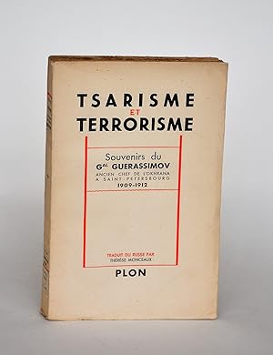 Tsarisme Et Terrorisme : Souvenirs Du Général Guerassimov, Ancien Chef De l'Okhrana à Saint-Peter...