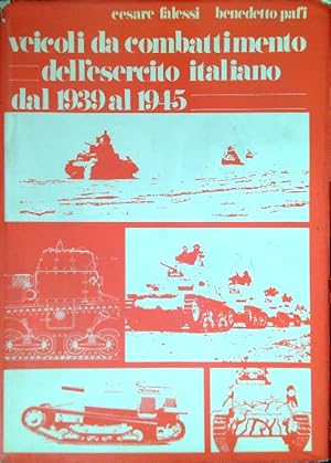 Immagine del venditore per Veicoli da combattimento dell'esercito italiano dal 1939 al 1945 venduto da Librodifaccia