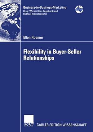 Flexibility in buyer-seller relationships : a transaction cost economics extension based on real ...