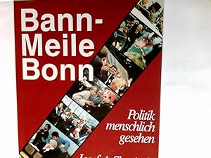 Bild des Verkufers fr Bannmeile Bonn : Politik menschl. gesehen. Vorw. Philipp Jenninger zum Verkauf von Antiquariat Buchhandel Daniel Viertel