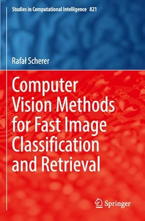 Seller image for Computer Vision Methods for Fast Image Classication and Retrieval for sale by AHA-BUCH GmbH