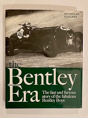 Imagen del vendedor de The Bentley Era: The Fast and Furious Story of the Fabulous Bentley Boys a la venta por Antique Finds