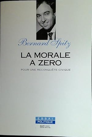 Image du vendeur pour La morale a zero. Pour une reconquete civique mis en vente par Librodifaccia