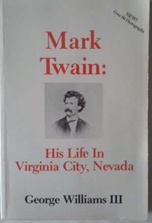 Bild des Verk�ufers f�r Mark Twain: His Life in Virginia City, Nevada zum Verkauf von Herr Klaus Dieter Boettcher