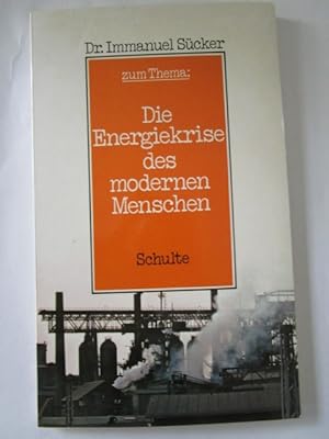 Bild des Verk�ufers f�r Die Energiekrise des modernen Menschen. zum Verkauf von Antiquariat Gisa Hinrichsen