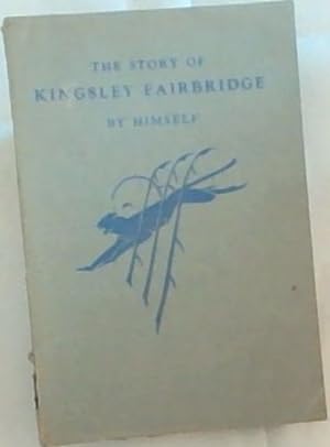 Bild des Verkufers fr The Story of Kingsley Fairbridge by Himself (Illustrated Edition, 1958) zum Verkauf von Chapter 1