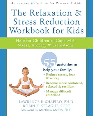 Imagen del vendedor de The Relaxation and Stress Reduction Workbook for Kids: Help for Children to Cope with Stress, Anxiety, and Transitions (Instant Help) a la venta por Blue Vase Books