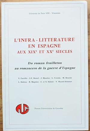 L'infra-littérature en Espagne aux XIXe et XXe siècles - Du roman feuilleton au romancero de la g...