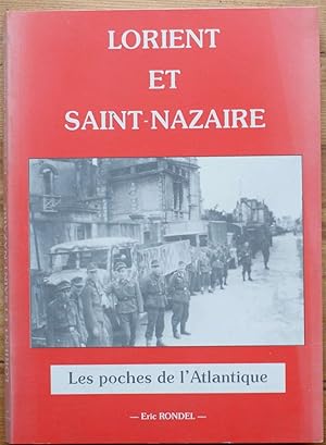 Image du vendeur pour Lorient et Saint-Nazaire - Les poches de l'Atlantique mis en vente par Aberbroc