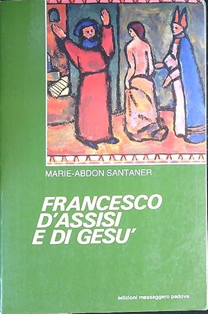 Bild des Verkufers fr Francesco d'Assisi e di Gesu' zum Verkauf von Librodifaccia
