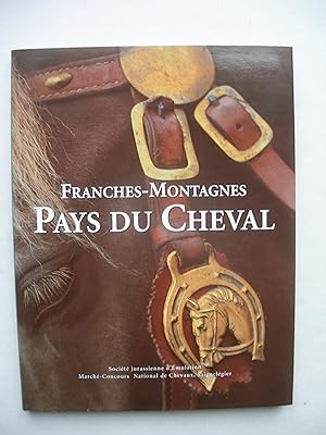Imagen del vendedor de FRANCHES-MONTAGNES - PAYS DU CHEVAL a la venta por La Bouquinerie des Antres