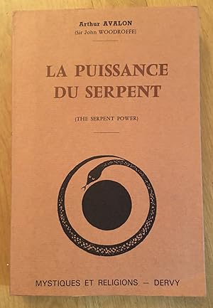 La Puissance du Serpent: Introduction au Tantrisme. (Collection "Mystiques et Religions").