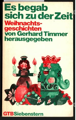 Bild des Verkäufers für Es begab sich zu der Zeit : Weihnachtsgeschichten. hrsg. von Gerhard Timmer / Gütersloher Taschenbücher Siebenstern ; 74. zum Verkauf von Ralf Bönschen