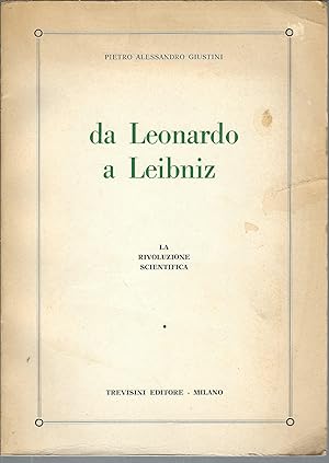 Immagine del venditore per DA LEONARDO A LEIBNIZ LA RIVOLUZIONE SCIENTIFICA venduto da Libreria Rita Vittadello