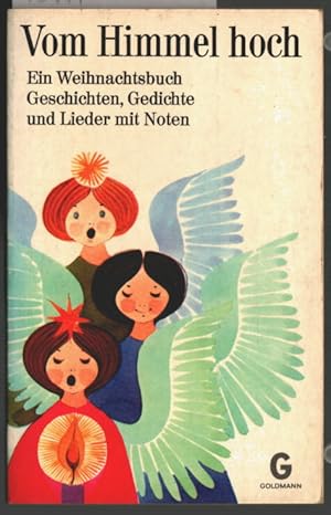 Imagen del vendedor de Vom Himmel hoch : Ein Weihnachtsbuch. Geschichten, Gedichte und Lieder mit Noten. Ausgew. von Ingrid Schoefinius-Pfeiffer. Mit Ill. von Ludwig Richter / Goldmanns gelbe Taschenbcher ; Bd. 2546. a la venta por Ralf Bnschen