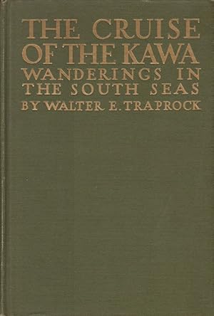 Image du vendeur pour THE CRUISE OF THE KAWA Wanderings in the South Seas mis en vente par Complete Traveller Antiquarian Bookstore