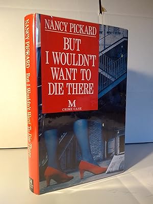 Seller image for But I Wouldn't Want to Die There for sale by Hinch Books