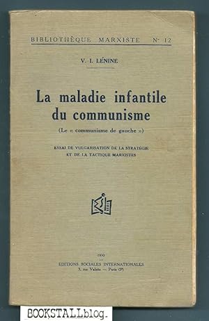La Maladie Infantile du Communisme : (Le "Communisme De Gauche")