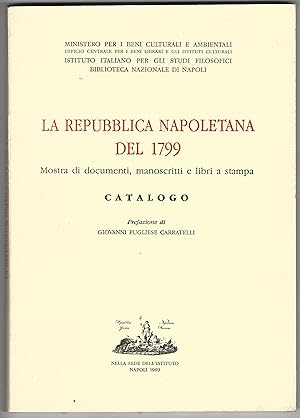 La repubblica napoletana del 1799. Mostra di documenti, manoscritti e libri a stampa. Catalogo.