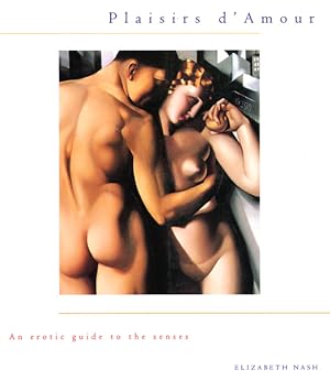Seller image for Plaisirs d'Amour. An erotic guide to the senses. for sale by Antiquariat Ars Amandi