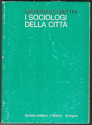 I sociologi della città. I sociologi della città.