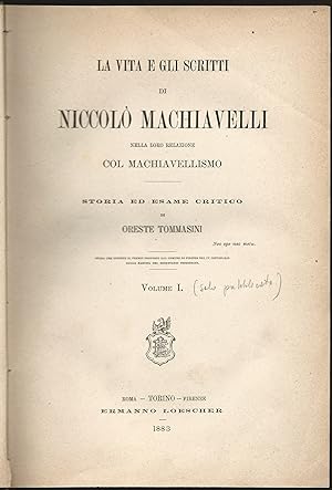 La vita e gli scritti di Niccolo Machiavelli nella loro relazione col machiavellismo. Storia ed e...