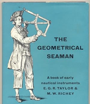 The Geometrical Seaman. A Book of Early Nautical Instruments