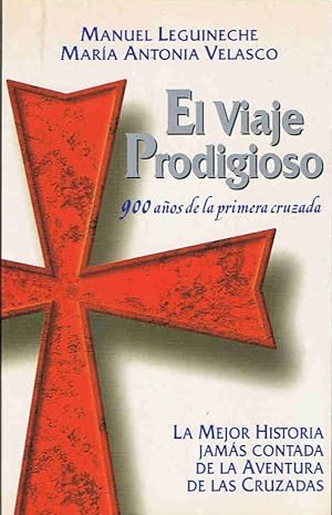 Immagine del venditore per EL VIAJE PRODIGIOSO. 900 A�os de la primera cruzada venduto da Librer�a Torre�n de Rueda